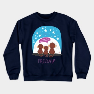 It's Friday so it's monkey family looking for the stars Crewneck Sweatshirt